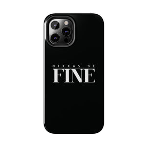 Nixxas Be Fine iPhone Case (Black)