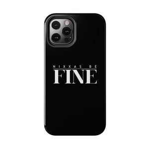 Nixxas Be Fine iPhone Case (Black)