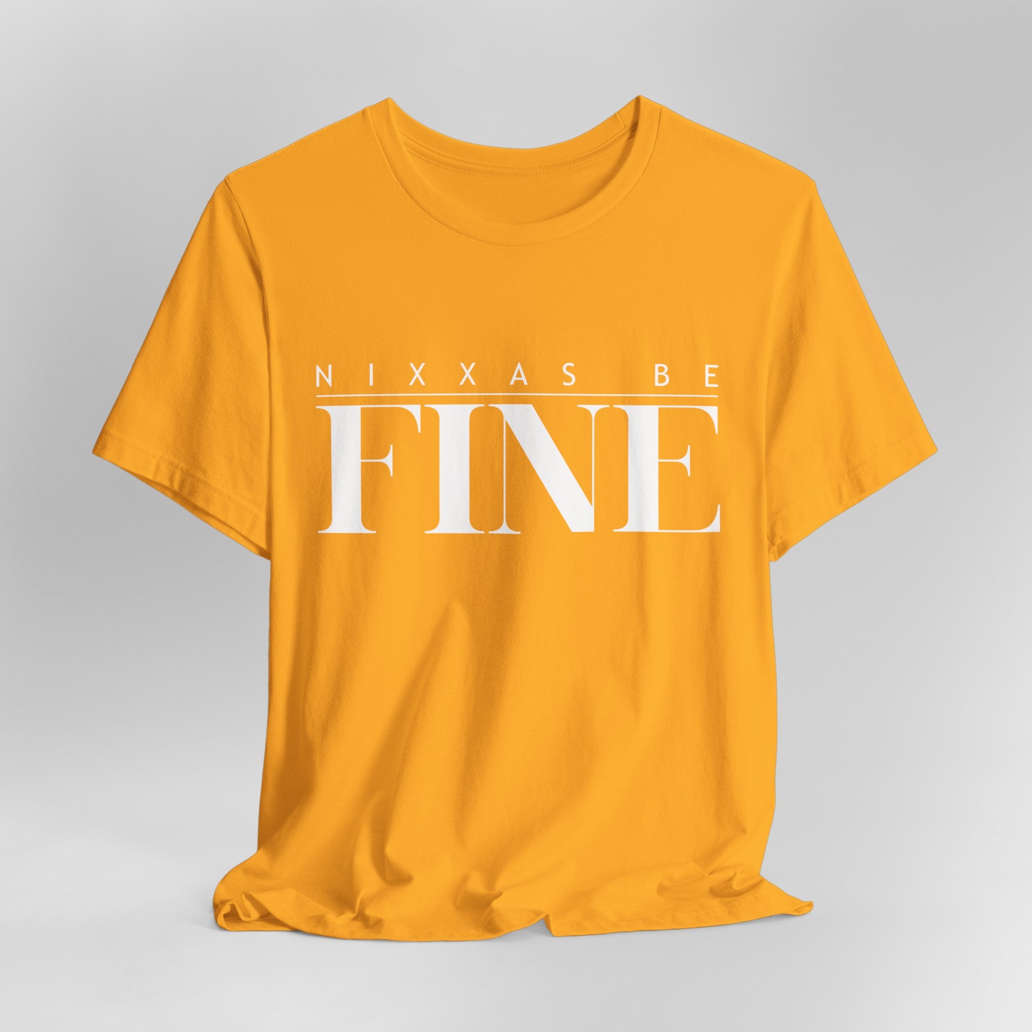 Nixxas Be Fine Tee (White Font)