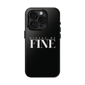 Nixxas Be Fine iPhone Case (Black)