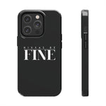 Nixxas Be Fine iPhone Case (Black)