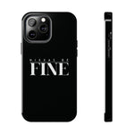 Nixxas Be Fine iPhone Case (Black)