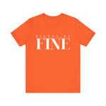 Nixxas Be Fine Tee (White Font)