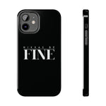 Nixxas Be Fine iPhone Case (Black)