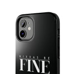 Nixxas Be Fine iPhone Case (Black)