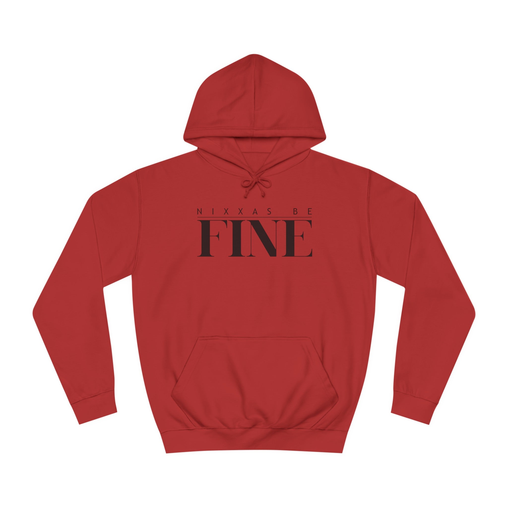 Nixxas Be Fine Hoodie (Black Font)