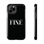 Nixxas Be Fine iPhone Case (Black)