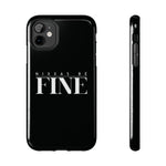 Nixxas Be Fine iPhone Case (Black)