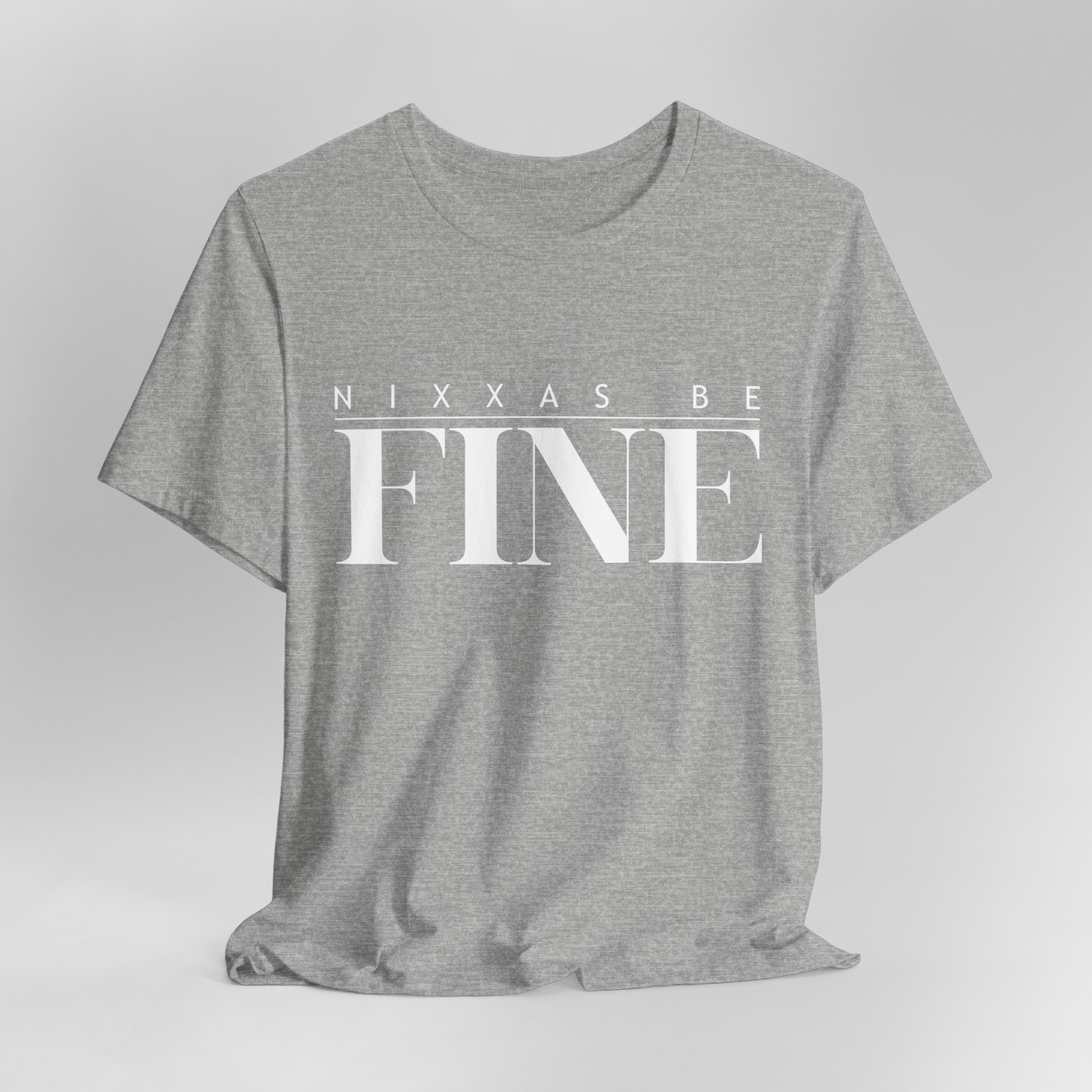 Nixxas Be Fine Tee (White Font)