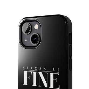 Nixxas Be Fine iPhone Case (Black)