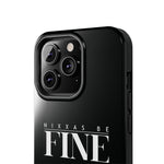 Nixxas Be Fine iPhone Case (Black)