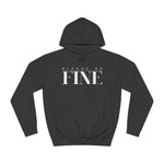 Nixxas Be Fine Hoodie (White Font)