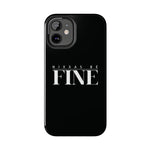 Nixxas Be Fine iPhone Case (Black)