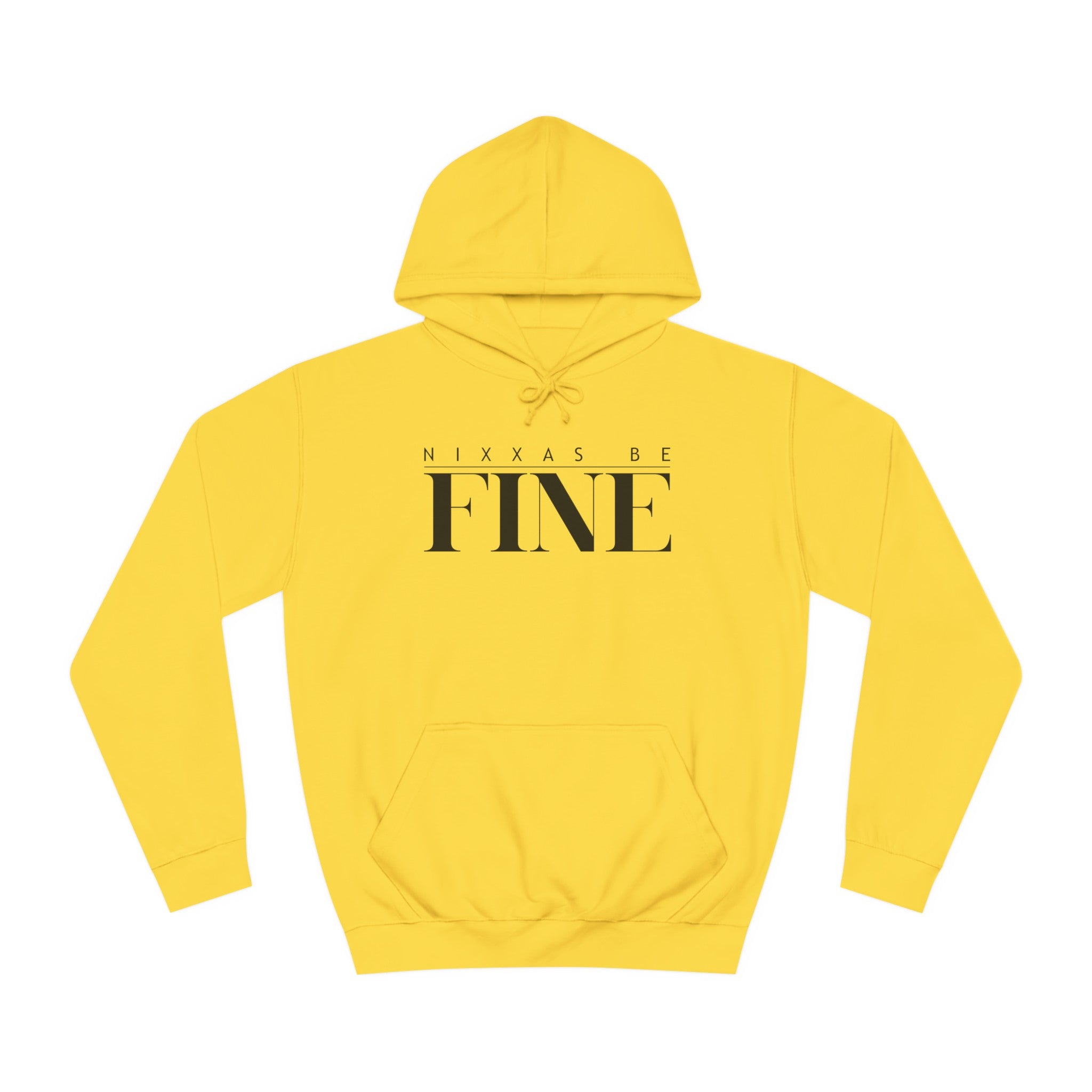 Nixxas Be Fine Hoodie (Black Font)