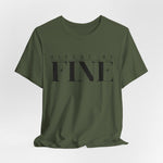 Nixxas Be Fine Tee (Black Font)