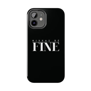 Nixxas Be Fine iPhone Case (Black)