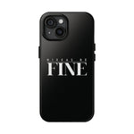 Nixxas Be Fine iPhone Case (Black)