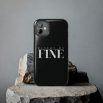 Nixxas Be Fine iPhone Case (Black)