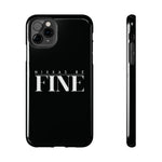 Nixxas Be Fine iPhone Case (Black)