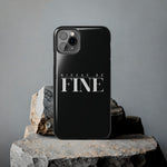 Nixxas Be Fine iPhone Case (Black)