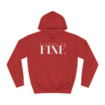 Nixxas Be Fine Hoodie (White Font)