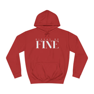 Nixxas Be Fine Hoodie (White Font)