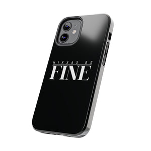 Nixxas Be Fine iPhone Case (Black)