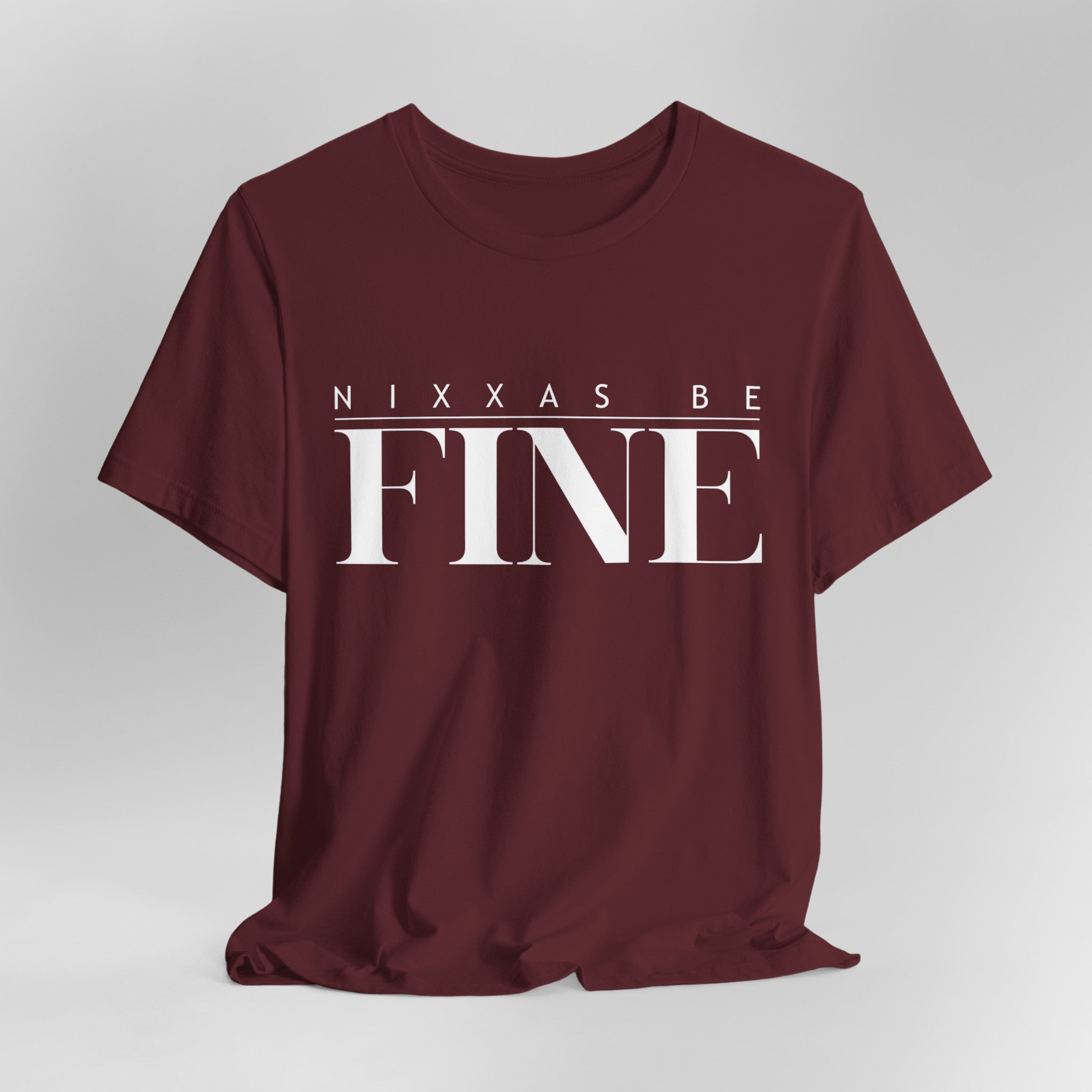 Nixxas Be Fine Tee (White Font)