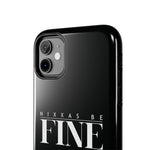 Nixxas Be Fine iPhone Case (Black)