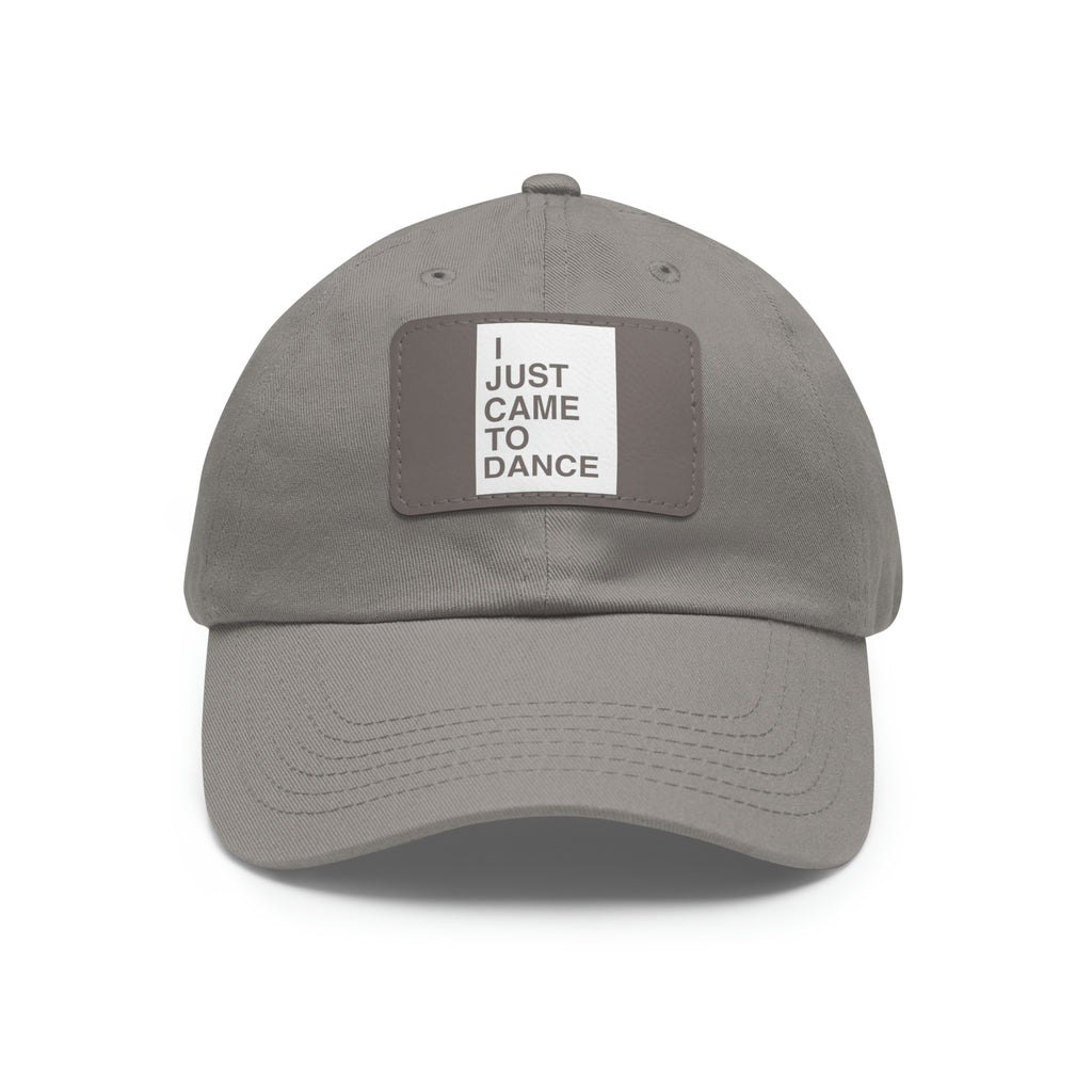 I Just Came To Dance Hat (White Font)